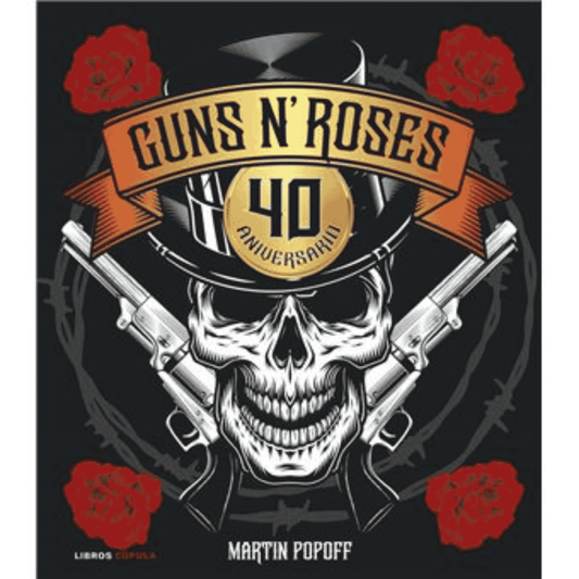 Guns N' Roses - Guns N' Roses. 40 Aniversario - Libro