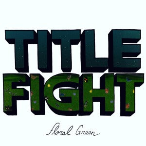 Title Fight - Floral Green - LP