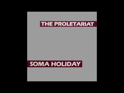 The Proletariat - Soma Holiday - LP