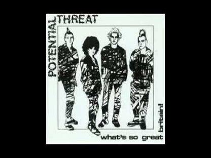 Potential Threat - Whats So Great Britain (singles, live, and demos) - LP