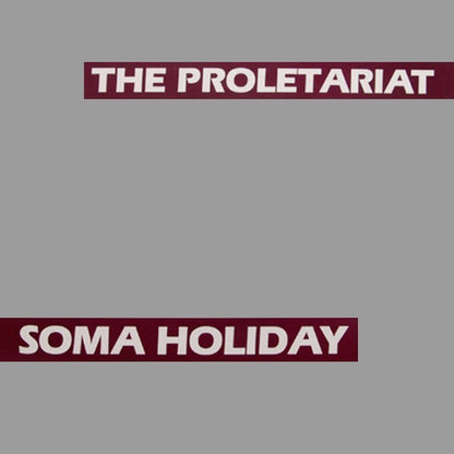 The Proletariat - Soma Holiday - LP