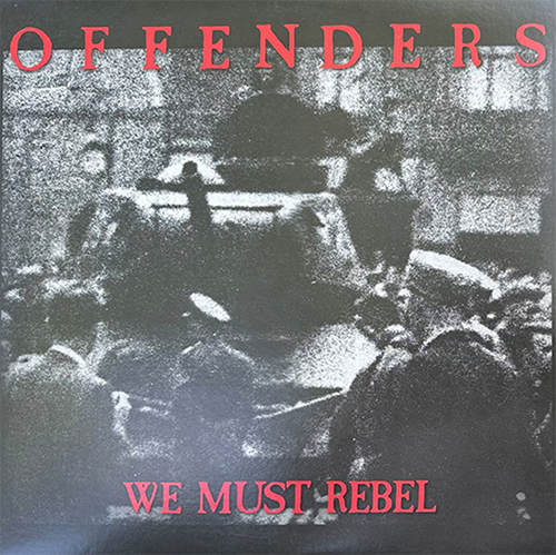 Offenders - We Must Rebel - LP