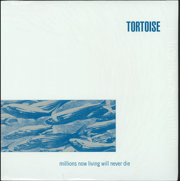Tortoise - Millions Now Living Never Die - LP