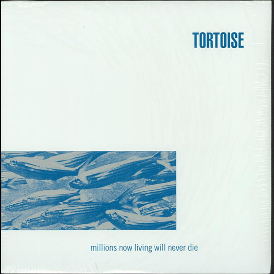 Tortoise - Millions Now Living Never Die - LP